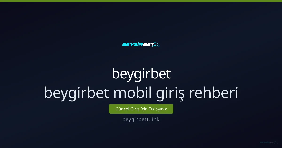 Mobil Giriş ve Kullanım Rehberi: beygirbet ile Mobil Deneyim - beygirbet rehber görseli